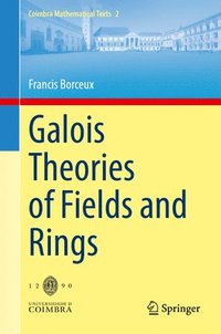 bokomslag Galois Theories of Fields and Rings