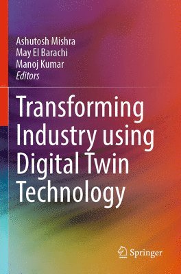 bokomslag Transforming Industry using Digital Twin Technology