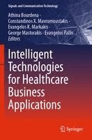 Athina Bourdena, Constandinos Mavromoustakis, Evangelos K. Markakis, George Mastorakis, Evangelos Pallis - Intelligent Technologies for Healthcare Business Applications, Häftad