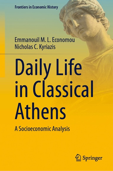 Emmanouil M.L. Economou, Nicholas C. Kyriazis - Daily Life in Classical Athens, Inbunden