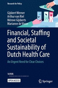 bokomslag Financial, Staffing and Societal Sustainability of Dutch Health Care
