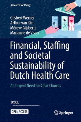 Financial, Staffing and Societal Sustainability of Dutch Health Care 1