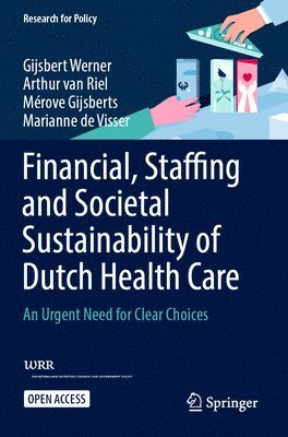 Gijsbert Werner, Arthur van Riel, Mérove Gijsberts, Marianne de Visser, Arthur Van Riel - Financial, Staffing and Societal Sustainability of Dutch Health Care, Häftad