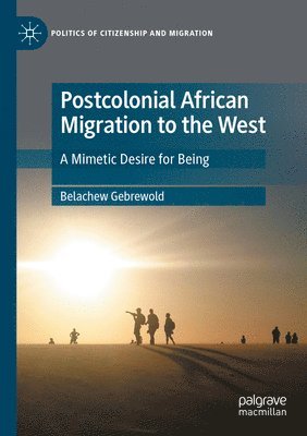 bokomslag Postcolonial African Migration to the West