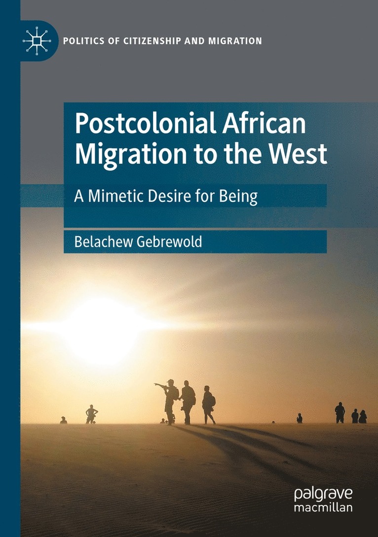 Belachew Gebrewold - Postcolonial African Migration to the West, Häftad