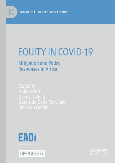 Anika Altaf, Dzodzi Tsikata, Gertrude Dzifa Torvikey, Marleen Dekker - EQUITY IN COVID-19, Inbunden