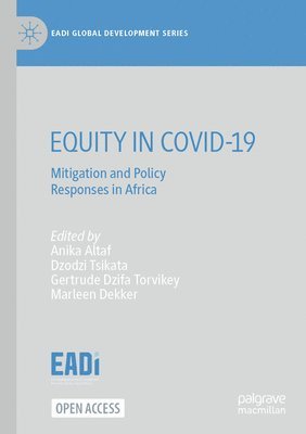 Anika Altaf, Dzodzi Tsikata, Gertrude Dzifa Torvikey, Marleen Dekker - EQUITY IN COVID-19, Häftad