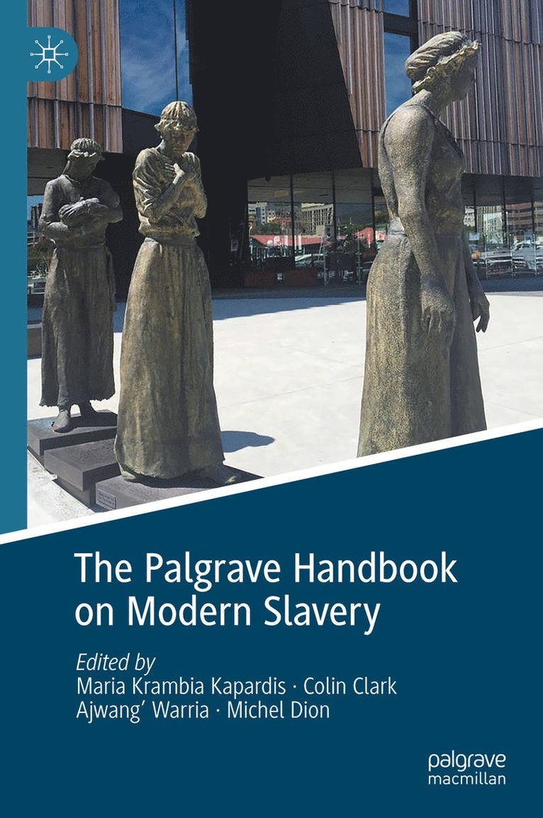 Maria Krambia Kapardis, Colin Clark, Ajwang’ Warria, Michel Dion - Palgrave Handbook on Modern Slavery, Inbunden