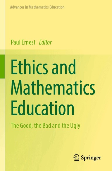 Paul Ernest - Ethics and Mathematics Education, Häftad
