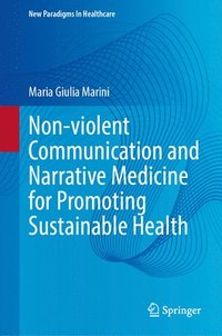 bokomslag Non-violent Communication and Narrative Medicine for Promoting Sustainable Health