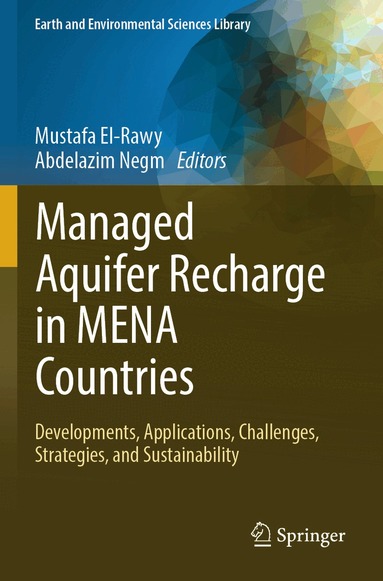 Mustafa El-Rawy, Abdelazim Negm - Managed Aquifer Recharge in MENA Countries, Häftad