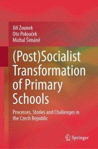 bokomslag (Post)Socialist Transformation of Primary Schools