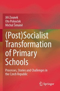 bokomslag (Post)Socialist Transformation of Primary Schools
