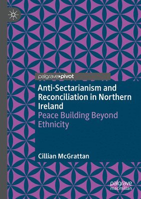 bokomslag Anti-Sectarianism and Reconciliation in Northern Ireland