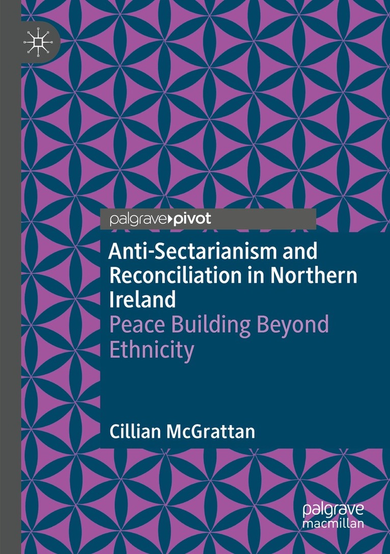 Cillian McGrattan - Anti-Sectarianism and Reconciliation in Northern Ireland, Häftad