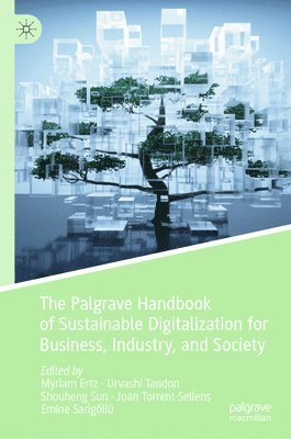 bokomslag The Palgrave Handbook of Sustainable Digitalization for Business, Industry, and Society