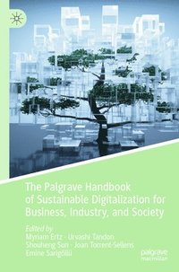 bokomslag Palgrave Handbook of Sustainable Digitalization for Business, Industry, and Society