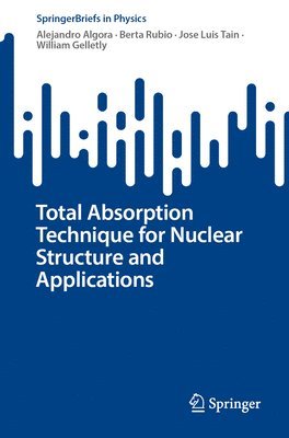 bokomslag Total Absorption Technique for Nuclear Structure and Applications