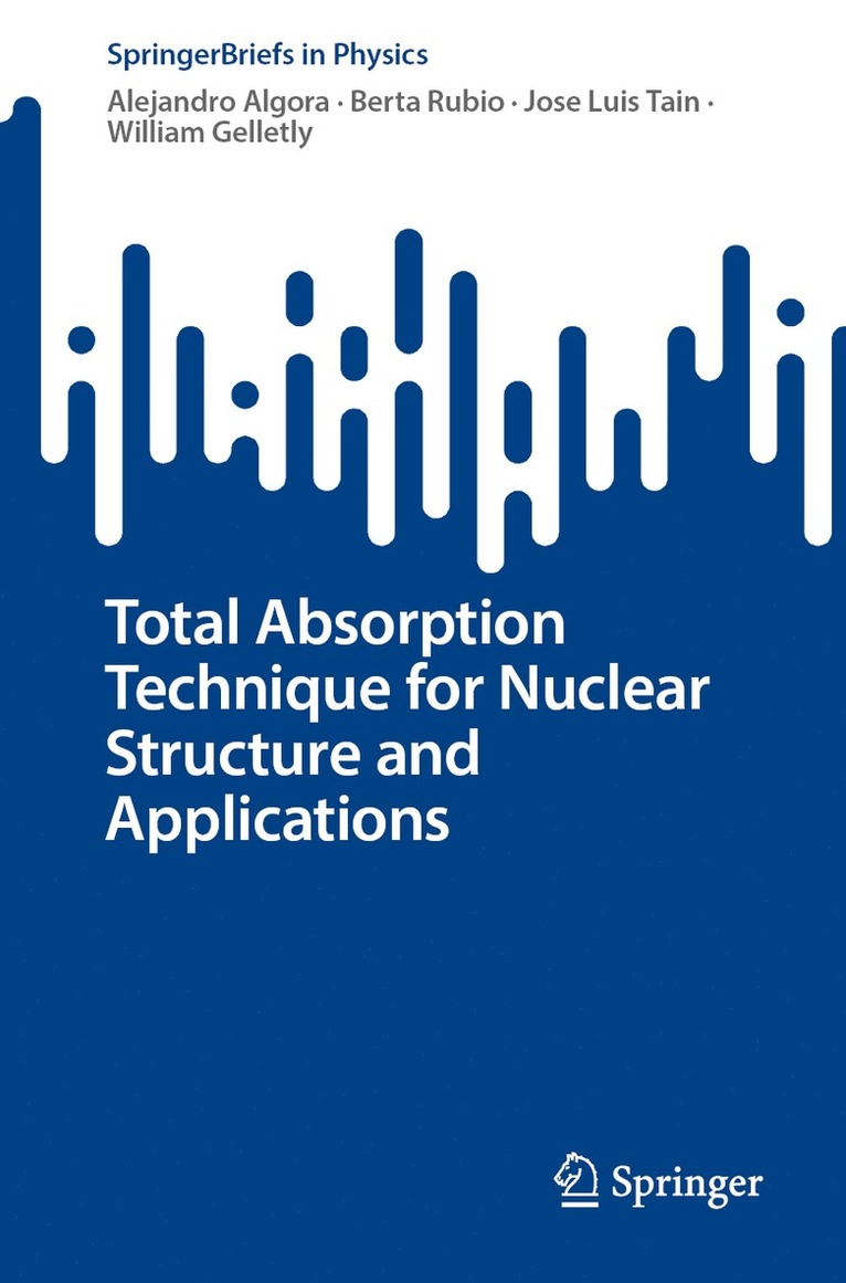 Alejandro Algora, Berta Rubio, Jose Luis Tain, William Gelletly - Total Absorption Technique for Nuclear Structure and Applications, Häftad