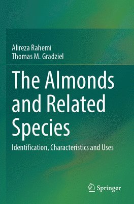 Alireza Rahemi, Thomas M. Gradziel - Almonds and Related Species, Häftad