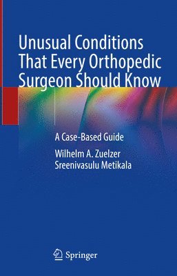 bokomslag Unusual Conditions That Every Orthopedic Surgeon Should Know