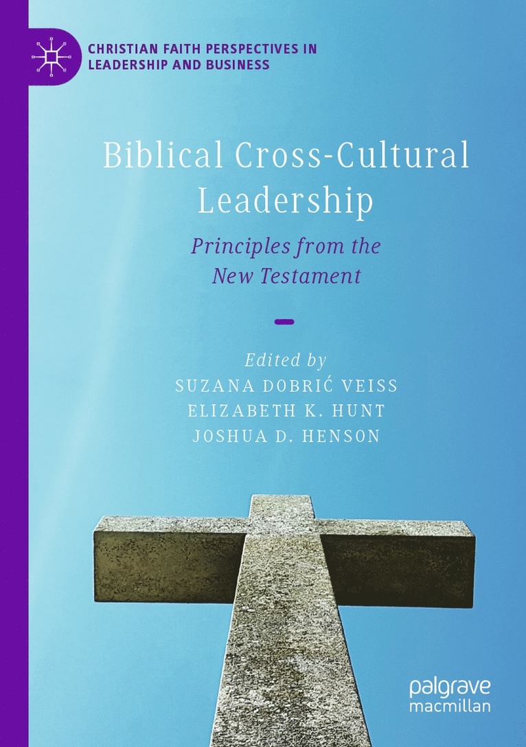 Suzana Dobrić Veiss, Elizabeth K. Hunt, Joshua D. Henson, Suzana Dobric Veiss, Suzana Dobri¿ Veiss - Biblical Cross-Cultural Leadership, Häftad