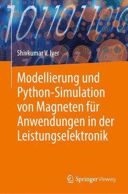 bokomslag Modellierung und Python-Simulation von Magneten fr Anwendungen in der Leistungselektronik