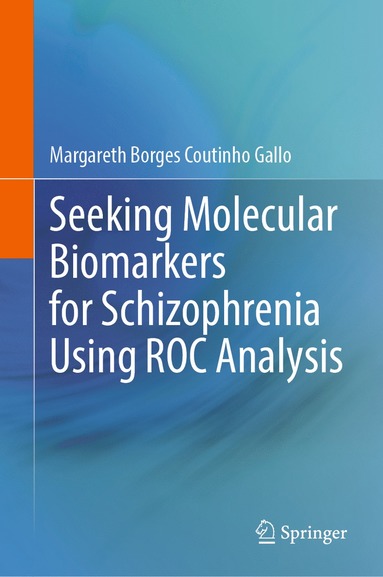 bokomslag Seeking Molecular Biomarkers for Schizophrenia Using ROC Analysis
