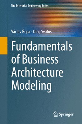 bokomslag Fundamentals of Business Architecture Modeling