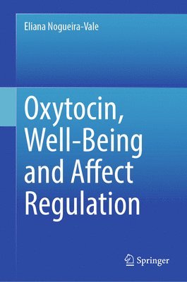 Oxytocin, Well-Being and Affect Regulation 1