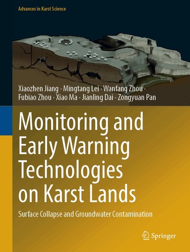 Xiaozhen Jiang, Mingtang Lei, Wanfang Zhou, Fubiao Zhou, Xiao Ma, Jianling Dai, Zongyuan Pan - Monitoring and Early Warning Technologies on Karst Lands, Inbunden