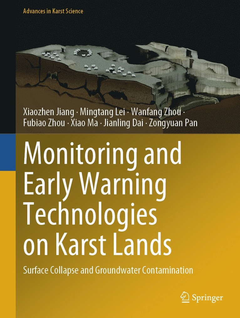 Xiaozhen Jiang, Mingtang Lei, Wanfang Zhou, Fubiao Zhou, Xiao Ma, Jianling Dai, Zongyuan Pan - Monitoring and Early Warning Technologies on Karst Lands, Inbunden