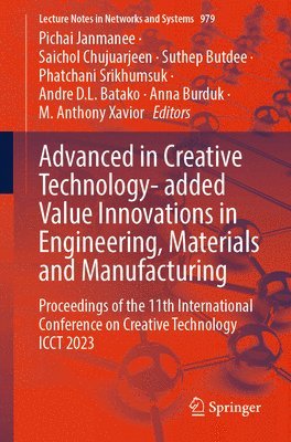 bokomslag Advanced in Creative Technology- added Value Innovations in Engineering, Materials and Manufacturing