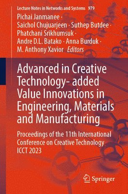 Advanced in Creative Technology- added Value Innovations in Engineering, Materials and Manufacturing 1