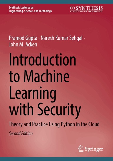 Pramod Gupta, Naresh Kumar Sehgal, John M. Acken - Introduction to Machine Learning with Security, Inbunden
