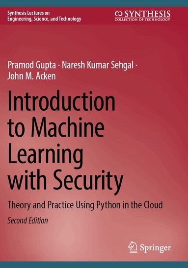 Pramod Gupta, Naresh Kumar Sehgal, John M. Acken - Introduction to Machine Learning with Security, Häftad