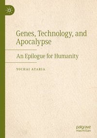 bokomslag Genes, Technology, and Apocalypse