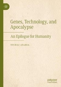bokomslag Genes, Technology, and Apocalypse