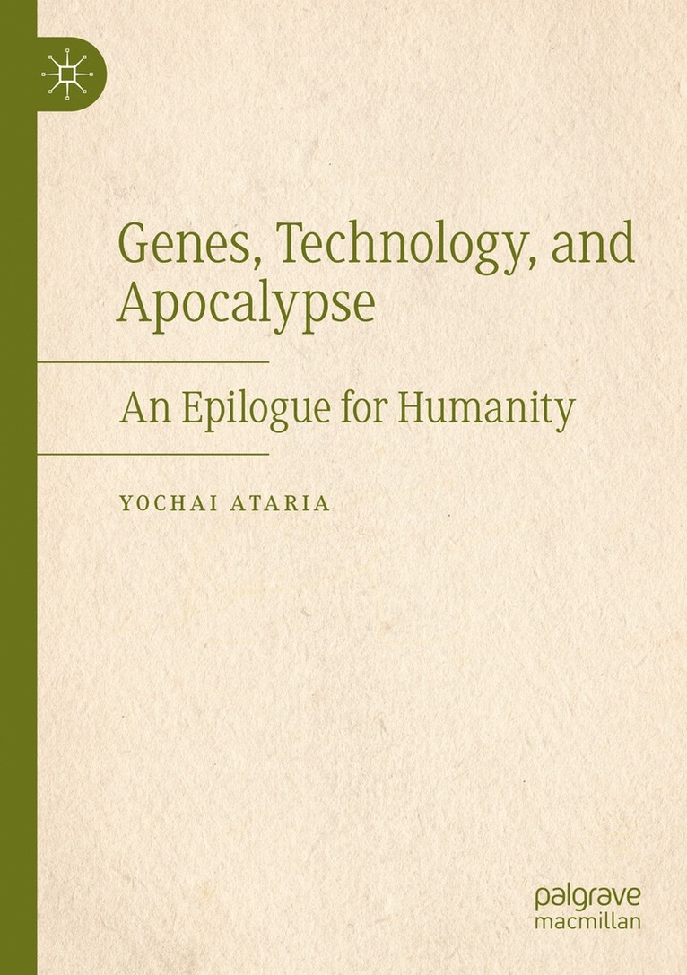 Yochai Ataria - Genes, Technology, and Apocalypse, Häftad