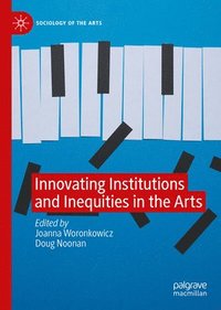 bokomslag Innovating Institutions and Inequities in the Arts