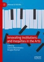bokomslag Innovating Institutions and Inequities in the Arts