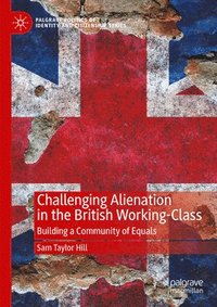 bokomslag Challenging Alienation in the British Working-Class