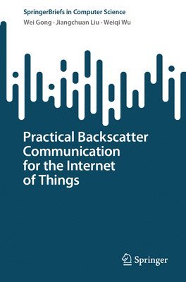 bokomslag Practical Backscatter Communication for the Internet of Things