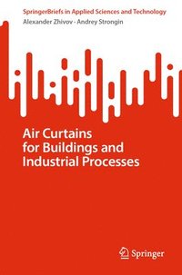 bokomslag Air Curtains for Buildings and Industrial Processes
