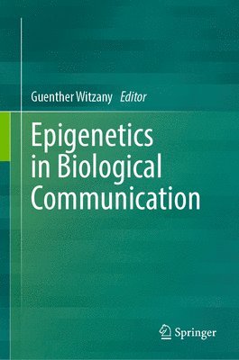 Guenther Witzany - Epigenetics in Biological Communication, Inbunden