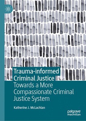 bokomslag Trauma-informed Criminal Justice