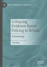 bokomslag Critiquing Evidence-Based Policing in Britain