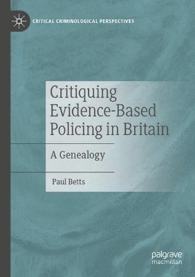 bokomslag Critiquing Evidence-Based Policing in Britain