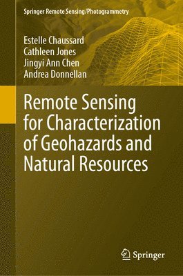 Remote Sensing for Characterization of Geohazards and Natural Resources 1