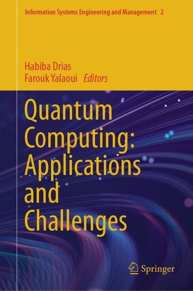 Habiba Drias, Farouk Yalaoui - Quantum Computing: Applications and Challenges, Inbunden